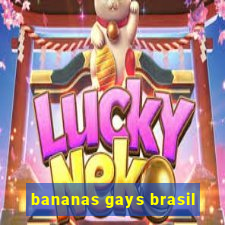 bananas gays brasil